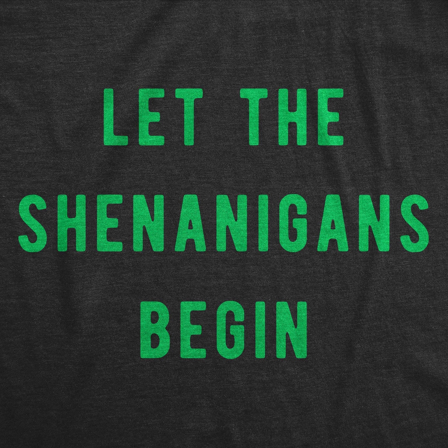 Let The Shenanigans Begin Men's Tshirt: Heather Black