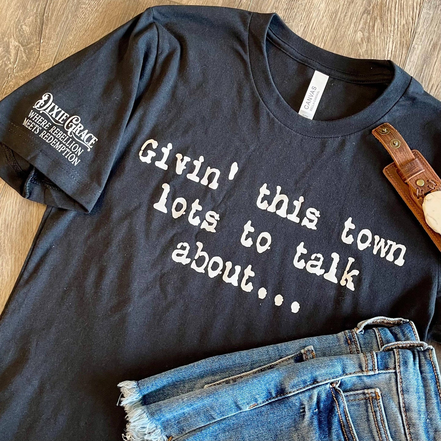 Givin' This Town Lots To Talk About... - Graphic Tee